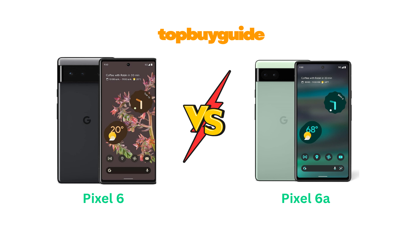 Pixel 6 vs 6a