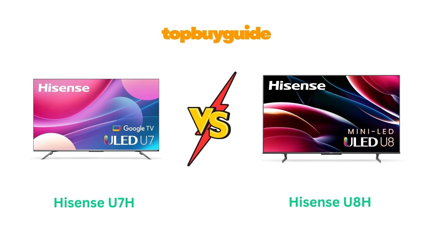 Hisense U7H vs U8H